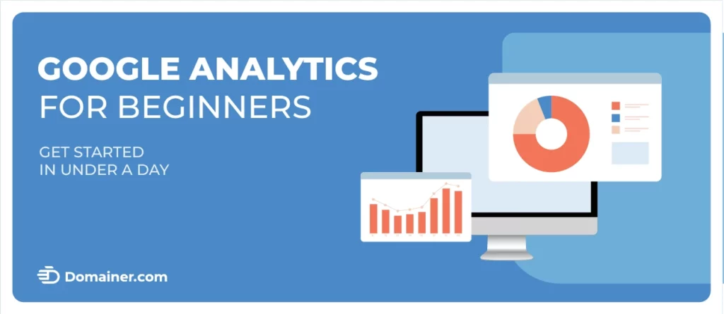Google Analytics for Beginners: A User-Friendly Guide