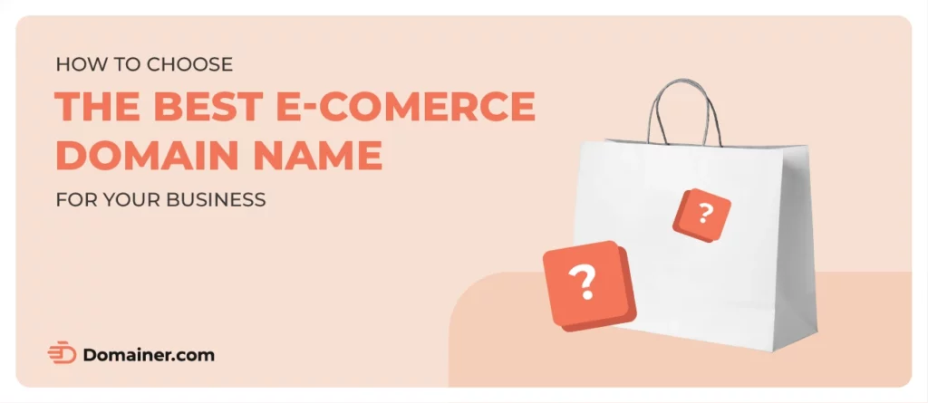 How to Pick The Perfect Domain Name for Your eCommerce Business?