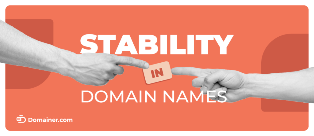 Domain Stability – How Safe Is the Investment in Domain Names?