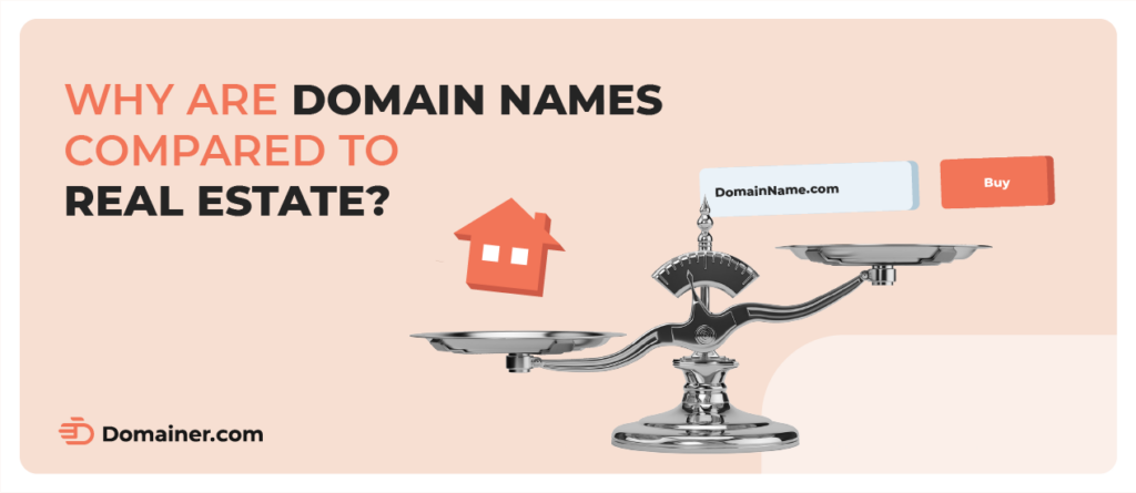 Real Estate vs Domain Investment – Why Are Domain Names Compared to Real Estate?