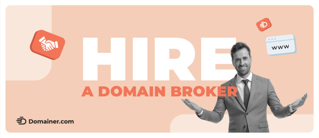 Hire a Domain Broker
